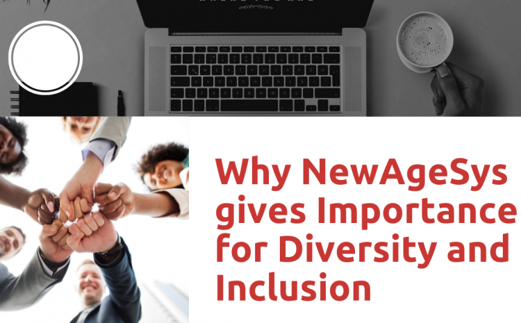  Why NewAgeSys gives Importance for Diversity and Inclusion